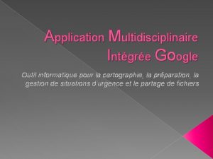 Application Multidisciplinaire Intgre Google Outil informatique pour la