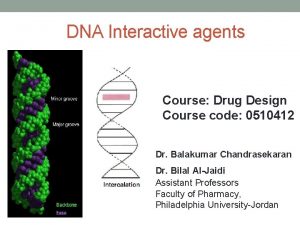 DNA Interactive agents Course Drug Design Course code