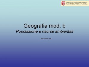 Geografia mod b Popolazione e risorse ambientali Simone