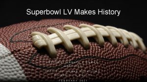 Superbowl LV Makes History S T U D