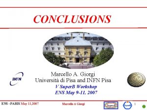 CONCLUSIONS Marcello A Giorgi Universit di Pisa and