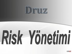 Druz DRUZ 1 Kalite Ynetim Sistemlerinde Risk Deerlendirme