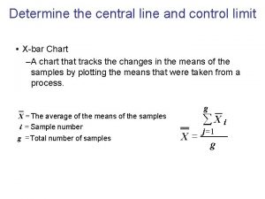 Determine the central line and control limit Xbar