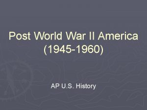 Post World War II America 1945 1960 AP