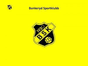 Bankeryd Sportklubb Bankeryd Sportklubb Styrelsen Christer Gustavsson Patrik