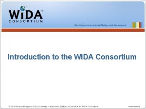 Introduction to the WIDA Consortium 2010 Board of