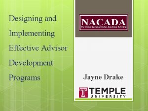 Designing and Implementing Effective Advisor Development Programs Jayne