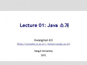 Lecture 01 Java Kwangman KO http compiler sj