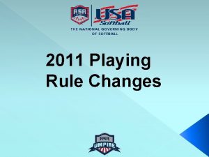 2011 Playing Rule Changes Rule 2 Section 1