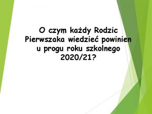 O czym kady Rodzic Pierwszaka wiedzie powinien u