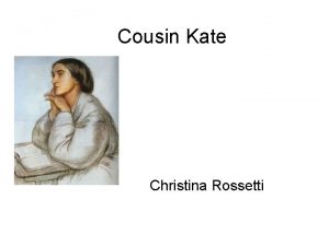 Cousin Kate Christina Rossetti A young woman tells