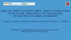 ROLE OF PERCUTANEOUS TIBIAL NERVE STIMULATION PTNS IN