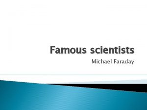 Famous scientists Michael Faraday Before and after Faraday