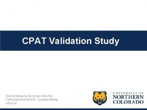 CPAT Validation Study Victoria Terranova Ph D Kyle