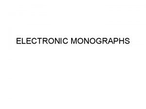 ELECTRONIC MONOGRAPHS 2001 Abstract Electronic Solutions to the