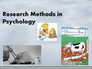 Research Methods in Psychology Historical Psychology Research Modern
