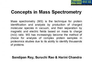 Concepts in Mass Spectrometry a Mass spectrometry MS