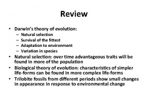 Review Darwins theory of evolution Natural selection Survival