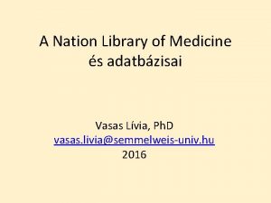 A Nation Library of Medicine s adatbzisai Vasas