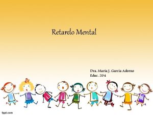 Retardo Mental Dra Maria J Garcia Adorno Educ