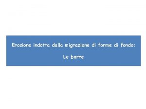 Erosione indotta dalla migrazione di forme di fondo