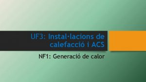 UF 3 Installacions de calefacci i ACS NF