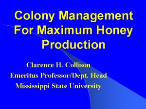 Colony Management For Maximum Honey Production Clarence H