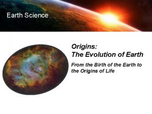 Earth Science Origins The Evolution of Earth From