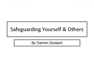 Safeguarding Yourself Others By Darren Stewart Safeguarding Yourself