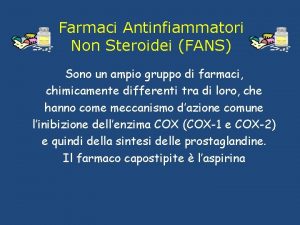 Farmaci Antinfiammatori Non Steroidei FANS Sono un ampio