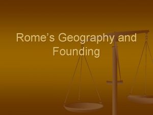 Romes Geography and Founding The Founding of Rome