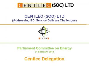 SOC LTD CENTLEC SOC LTD Addressing EDI Service