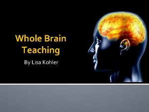 Whole Brain Teaching By Lisa Kohler Whole Brain