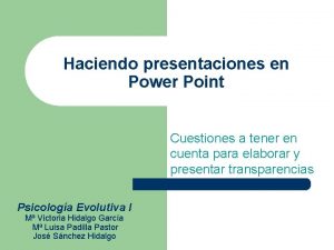 Haciendo presentaciones en Power Point Cuestiones a tener