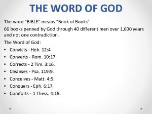 THE WORD OF GOD The word BIBLE means