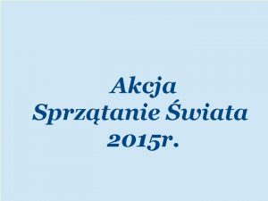 Akcja Sprztanie wiata 2015 r 18 wrzenia uczniowie