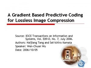 A Gradient Based Predictive Coding for Lossless Image