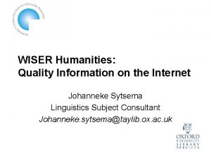 WISER Humanities Quality Information on the Internet Johanneke