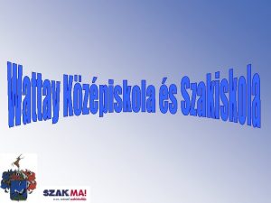 A kiskrsi Wattay Kzpiskola s Szakiskola 37 ve