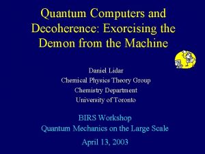 Quantum Computers and Decoherence Exorcising the Demon from