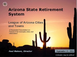 Arizona State Retirement System League of Arizona Cities