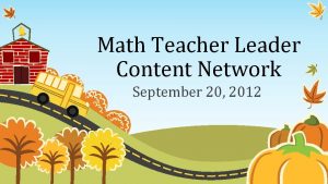 Math Teacher Leader Content Network September 20 2012