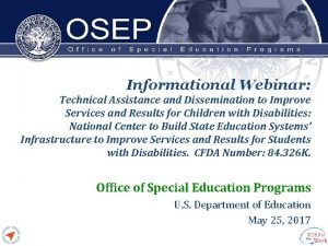 Informational Webinar Technical Assistance and Dissemination to Improve