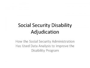 Social Security Disability Adjudication How the Social Security