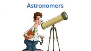 Astronomers Reflecting Telescope Reflecting Telescope uses a single