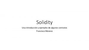 Solidity Una introduccin y ejemplos de algunos contratos