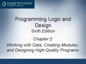 Programming Logic and Design Sixth Edition Chapter 2 Programming Logic and Design Sixth Edition Chapter 2