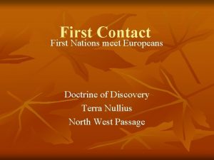 First Contact First Nations meet Europeans Doctrine of