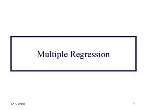 Multiple Regression Dr C Ertuna 1 Multiple Regression