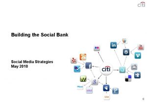 Building the Social Bank Social Media Strategies May